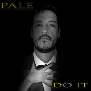 Dengarkan Do It (Explicit) lagu dari Pale dengan lirik