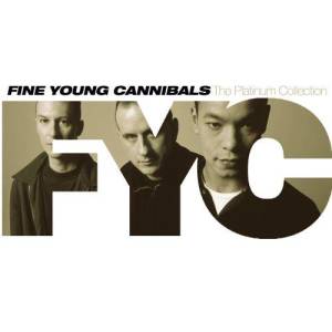 อัลบัม The Platinum Collection ศิลปิน Fine Young Cannibals