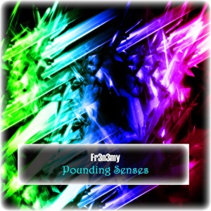 Dengarkan lagu Pounding Senses nyanyian Fr3n3my dengan lirik