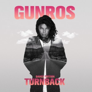 Gunros的專輯Turnback (Dance Version)