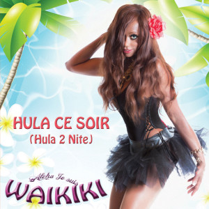 收聽Waikiki的Hula Ce Soir (Hula Ce Soir Dub-Mix)歌詞歌曲