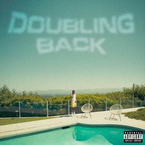 Listen to Doubling Back (Explicit) song with lyrics from CYB
