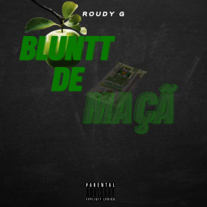 ดาวน์โหลดและฟังเพลง "Bluntt de Maçã" (Explicit) พร้อมเนื้อเพลงจาก Roudy G