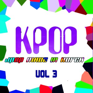 Various Artists的專輯KPOP: J-Pop Made In Korea, Vol. 3