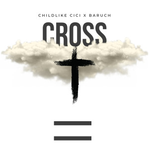 Listen to Cross song with lyrics from Childlike CiCi