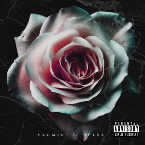 收聽H P L 0 3的Promise (Explicit)歌詞歌曲