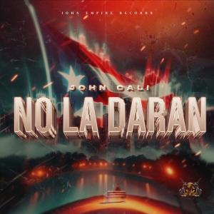 ดาวน์โหลดและฟังเพลง No La Daran พร้อมเนื้อเพลงจาก John Cali