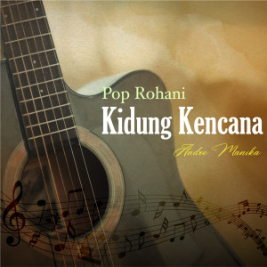 Listen to Kidung Kencana song with lyrics from Andre Manika
