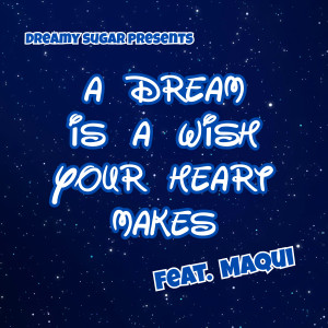 ดาวน์โหลดและฟังเพลง A Dream Is A Wish Your Heart Makes พร้อมเนื้อเพลงจาก Dreamy Sugar