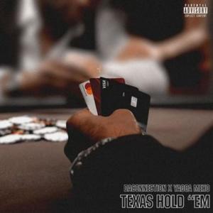 收聽Daconnection的Texas Hold'em Playlist (feat. Yagga Meho) (Explicit)歌詞歌曲
