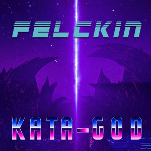 Dengarkan lagu Kata-God nyanyian Felckin dengan lirik