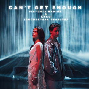 อัลบัม Can’t Get Enough (Orchestral Version) ศิลปิน Victoria Nadine