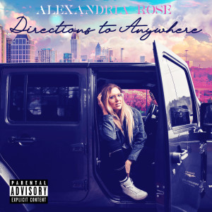 Album Directions to Anywhere (Explicit) from Alexandria Rose