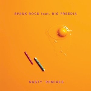 อัลบัม Nasty Remixes (feat. Big Freedia) (Explicit) ศิลปิน Spank Rock