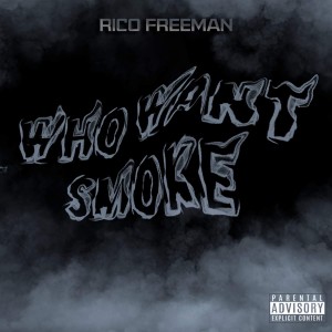 Rico Freeman的專輯Who Want Smoke (Explicit)