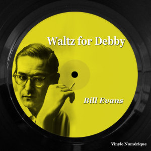 Dengarkan Waltz for Debby lagu dari Bill Evans dengan lirik