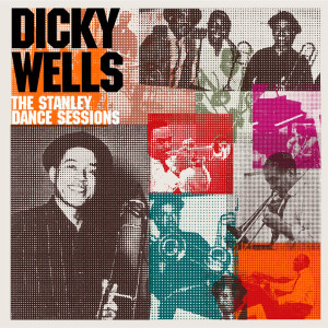 Dicky Wells的專輯The Stanley Dance Sessions