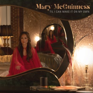 收聽Mary McGuinness的Til I Can Make It on My Own歌詞歌曲