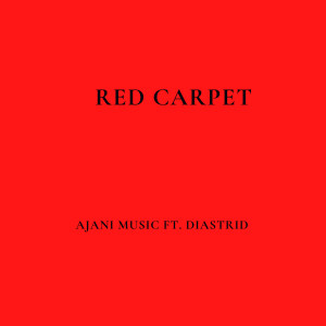 Listen to Red Carpet song with lyrics from Ajani Music