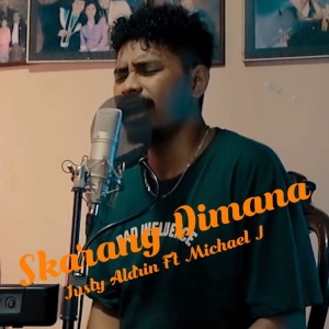 Dengarkan lagu Skarang Dimana nyanyian Justy Aldrin dengan lirik