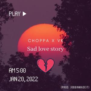 Album Sad love story (Explicit) from Choppa