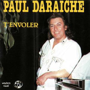 Listen to T'envoler song with lyrics from Paul Daraîche