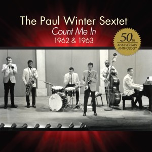 The Paul Winter Sextet的專輯Count Me in: 1962 & 1963