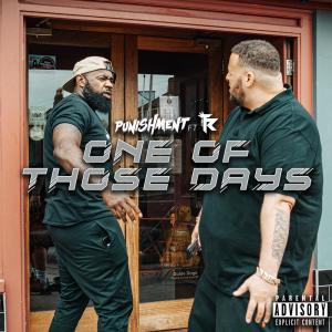 Punishment的專輯One Of Those Days (feat. T. Relly) (Explicit)