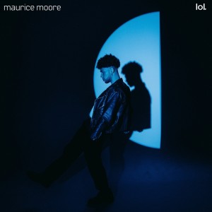 ดาวน์โหลดและฟังเพลง LOL. พร้อมเนื้อเพลงจาก Maurice Moore