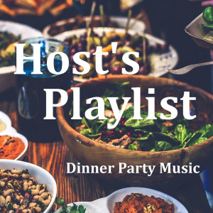 Album Host's Playlist Dinner Party Music from Various