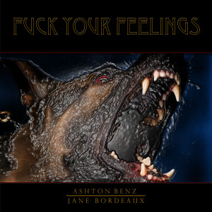 Listen to Fuck Your Feelings (Explicit) song with lyrics from Jane Bordeaux