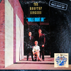 ดาวน์โหลดและฟังเพลง Walk Right In พร้อมเนื้อเพลงจาก The Rooftop Singers