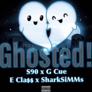 Thee Hills E CLa$$的專輯GHOSTED (feat. G Cue, SharksiMMs & S90) (Explicit)