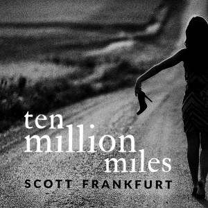 อัลบัม Ten Million Miles ศิลปิน Scott Frankfurt