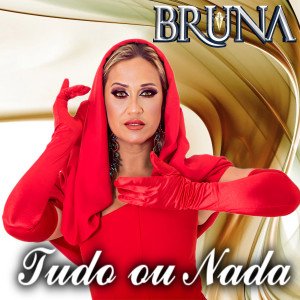 Listen to Tudo Ou Nada song with lyrics from Bruna