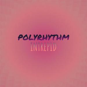 Polyrhythm Intrepid dari Various