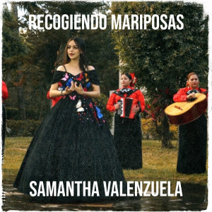 收听SAMANTHA VALENZUELA的Recogiendo Mariposas歌词歌曲