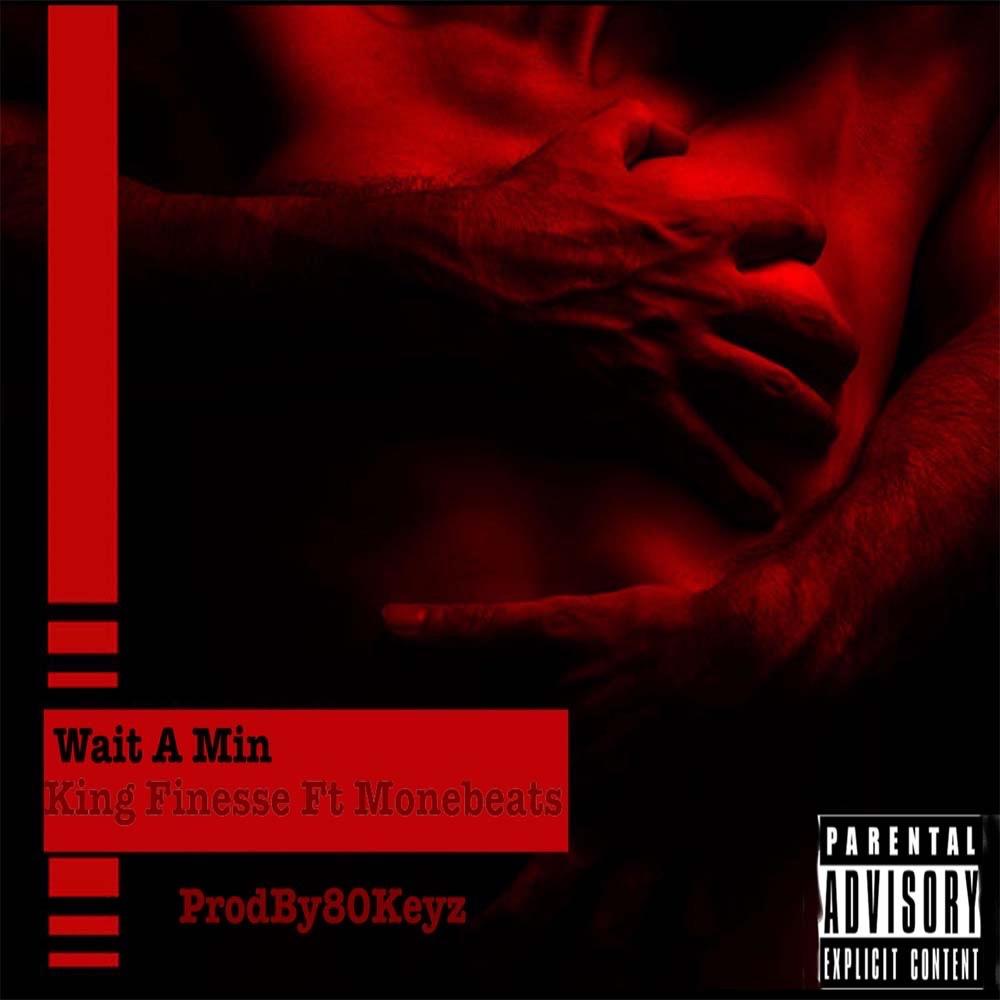 Wait A Min (feat. MoneBeats) (Explicit)