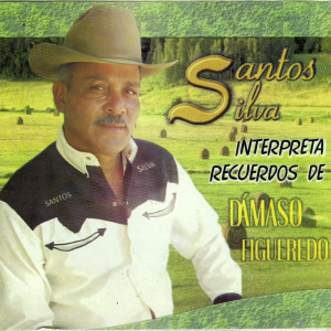 Santos Silva的專輯Interpreta Recuerdos de Damaso Figueredo