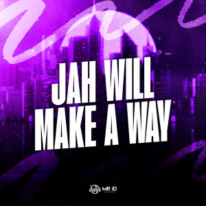 收聽Newsen的JAH WILL MAKE A WAY (Explicit)歌詞歌曲