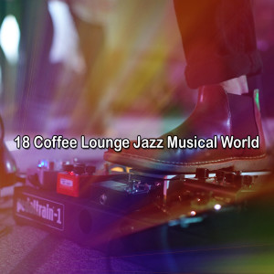 Bossa Cafe en Ibiza的专辑18 Coffee Lounge Jazz Musical World
