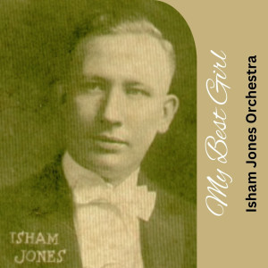 Isham Jones Orchestra的專輯My Best Girl