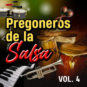Album Pregoneros de La Salsa (VOL 4) oleh Various Artists