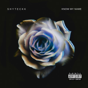 Know My Name (Explicit) dari SHYTECKK
