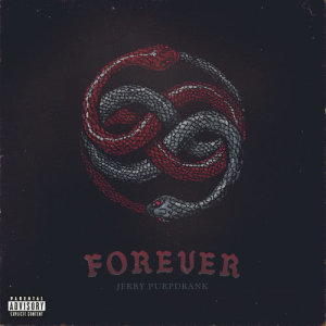 收聽Jerry Purpdrank的Forever (Explicit)歌詞歌曲