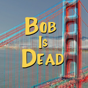 Album Bob Is Dead (Explicit) from Rucka Rucka Ali