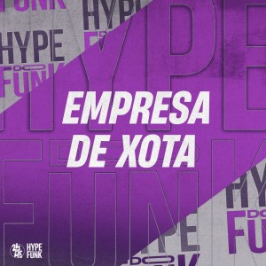 Album Empresa de Xota (Explicit) from DJ Ronaldo o Brabo