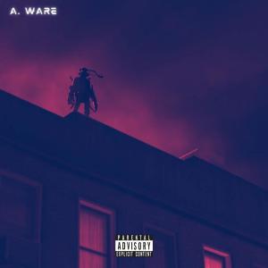 A. Ware的專輯Top Of The World (Explicit)