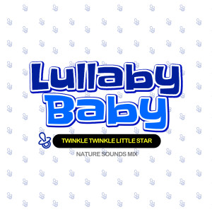 Twinkle Twinkle Little Star - Nature Sounds Mix dari Lullaby Baby