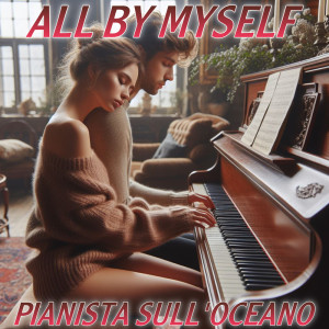 Album All By Myself oleh Pianista sull'Oceano